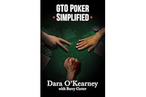 GTO Poker Simplified: Strategy lessons from the solvers that any cash game or tournament player can apply to their game (The 