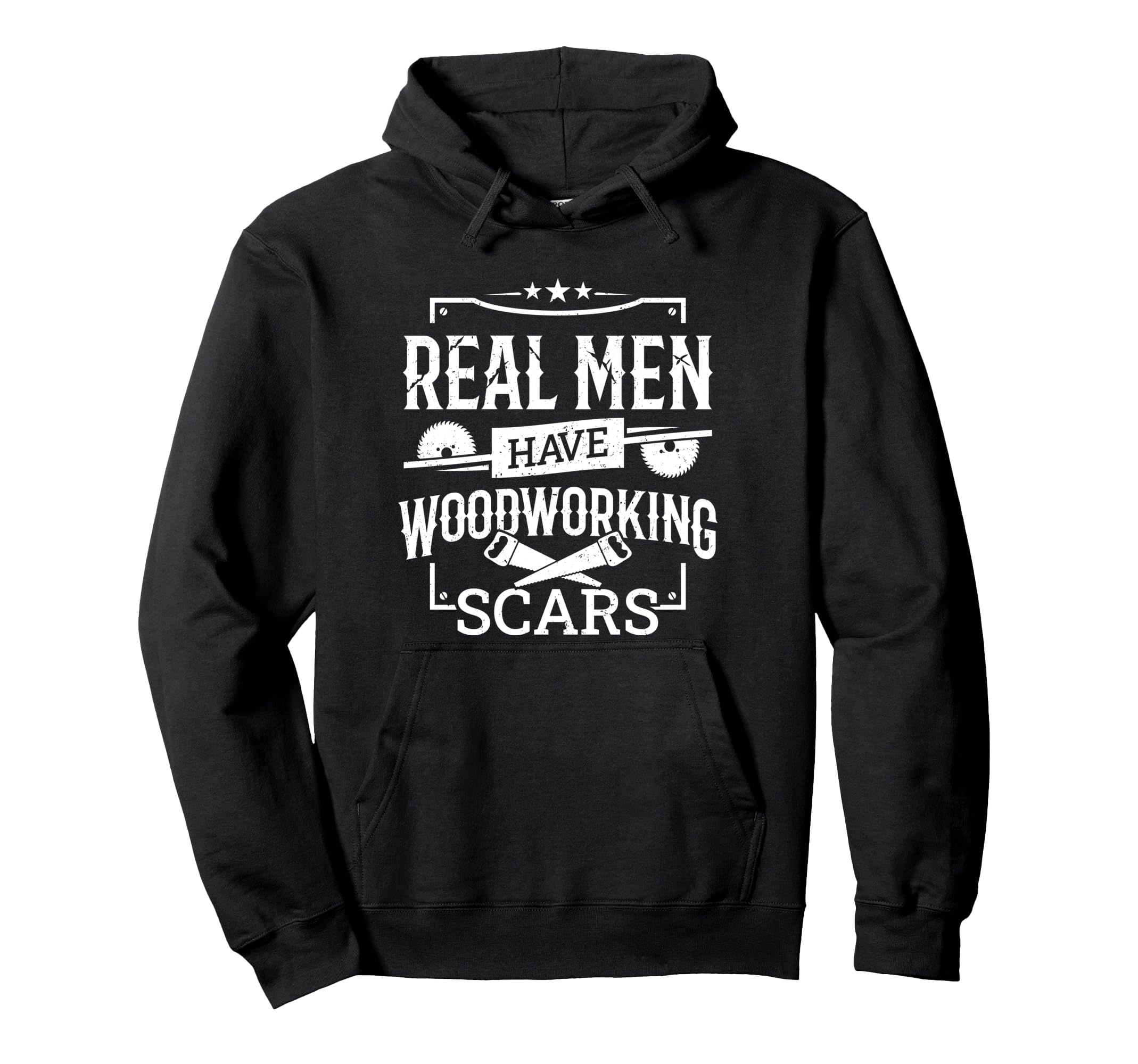 Funny Real Men Have Woodworking Scars Carpenter Woodworker Pullover Hoodie