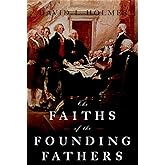 The Faiths of the Founding Fathers