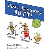 Dad's Runaway Butt!