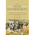 The Fatal Environment: The Myth of the Frontier in the Age of Industrialization, 1800–1890