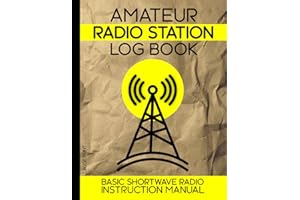 Amateur Radio Station Log Book. Large print: Journal Notebook for beginners and advanced radio operators. Basic shortwave rad