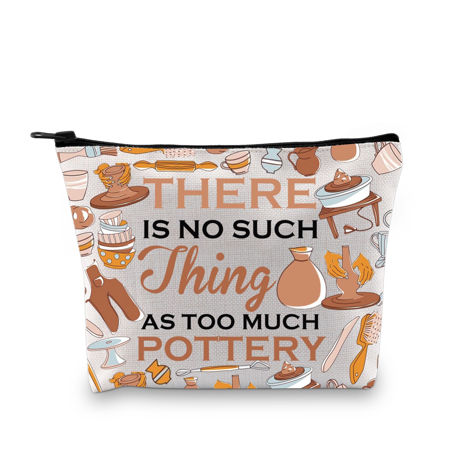 PLITI Pottery Gift Ceramic Artist Gift Pottery Lover Gift There is No Such Thing As Too Much Pottery Artist Makeup Bag (Much Pottery bagU)