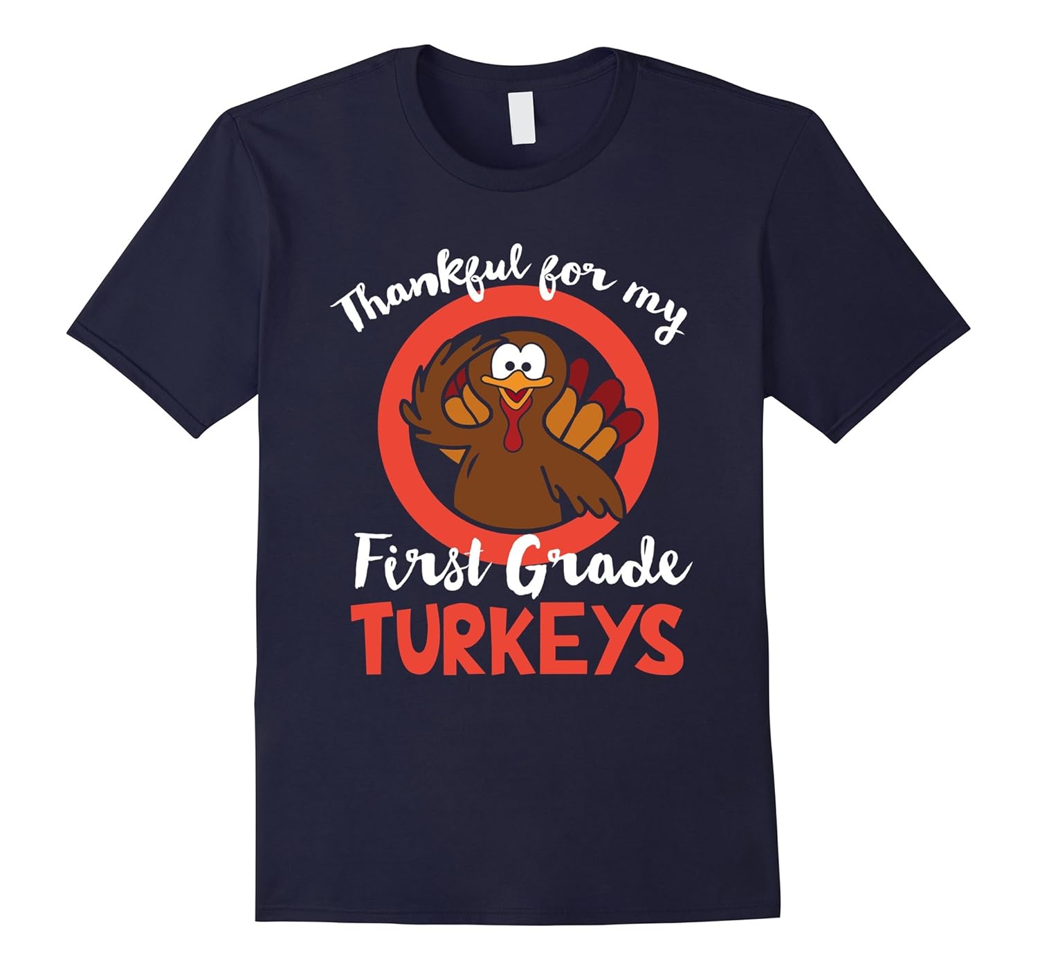 Thankful For My First Grade Turkeys Thanksgiving T-Shirt-ANZ