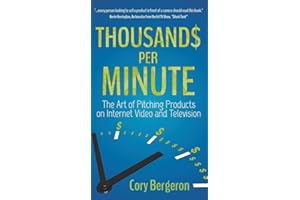 Thousands Per Minute: The Art of Pitching Products on Internet, Video and Television