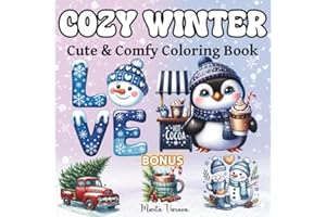 Cozy Winter Coloring Book for Adults, Teens & Girls: Cute and Relaxing Hygge Scenes with Easy Winter Designs to Color and Unw