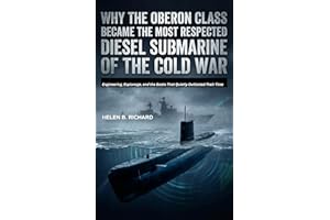 Why the Oberon Class Became the Most Respected Diesel Submarine of the Cold War: Engineering, Espionage, and the Boats That Q