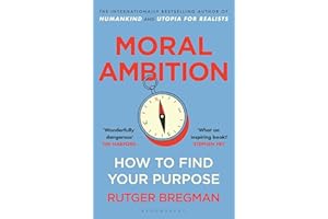 Moral Ambition: How to Find Your Purpose – from the presenter of the 2025 BBC ‘Moral Revolution’ Reith lectures