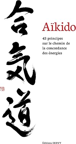 Download Aïkido : 43 principes sur le chemin de la concordance des énergies PDF
