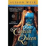 Captive Queen: A Novel of Eleanor of Aquitaine (Random House Reader's Circle)