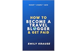 How to Become a Travel Blogger and Get Paid: Tips on Breaking into the World of Travel Blogging