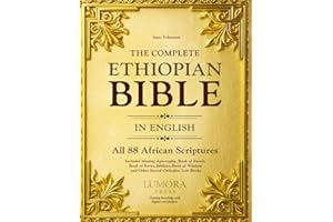 The Complete Ethiopian Bible in English: All 88 African Scriptures | Includes Missing Apocrypha, Book of Enoch, Book of Ezras, Jubilees, Book of Wisdom and Other Sacred Orthodox Lost Books