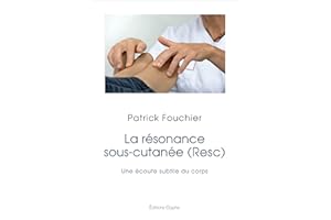 La résonance sous-cutanée (Resc): Une écoute subtile du corps (French Edition)