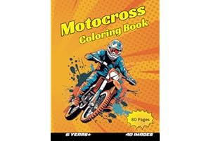 Motocross Coloring Book, 40 Motocross Images for Children and Adults: 6 years+, 80 Pages, Coloring Book with Motorcycles, Dirtbikes, for Girls and Boys, Women and Men