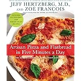Artisan Pizza and Flatbread in Five Minutes a Day: The Homemade Bread Revolution Continues