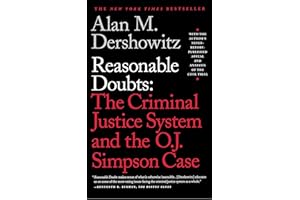 Reasonable Doubts: The Criminal Justice System and the O.J. Simpson Case