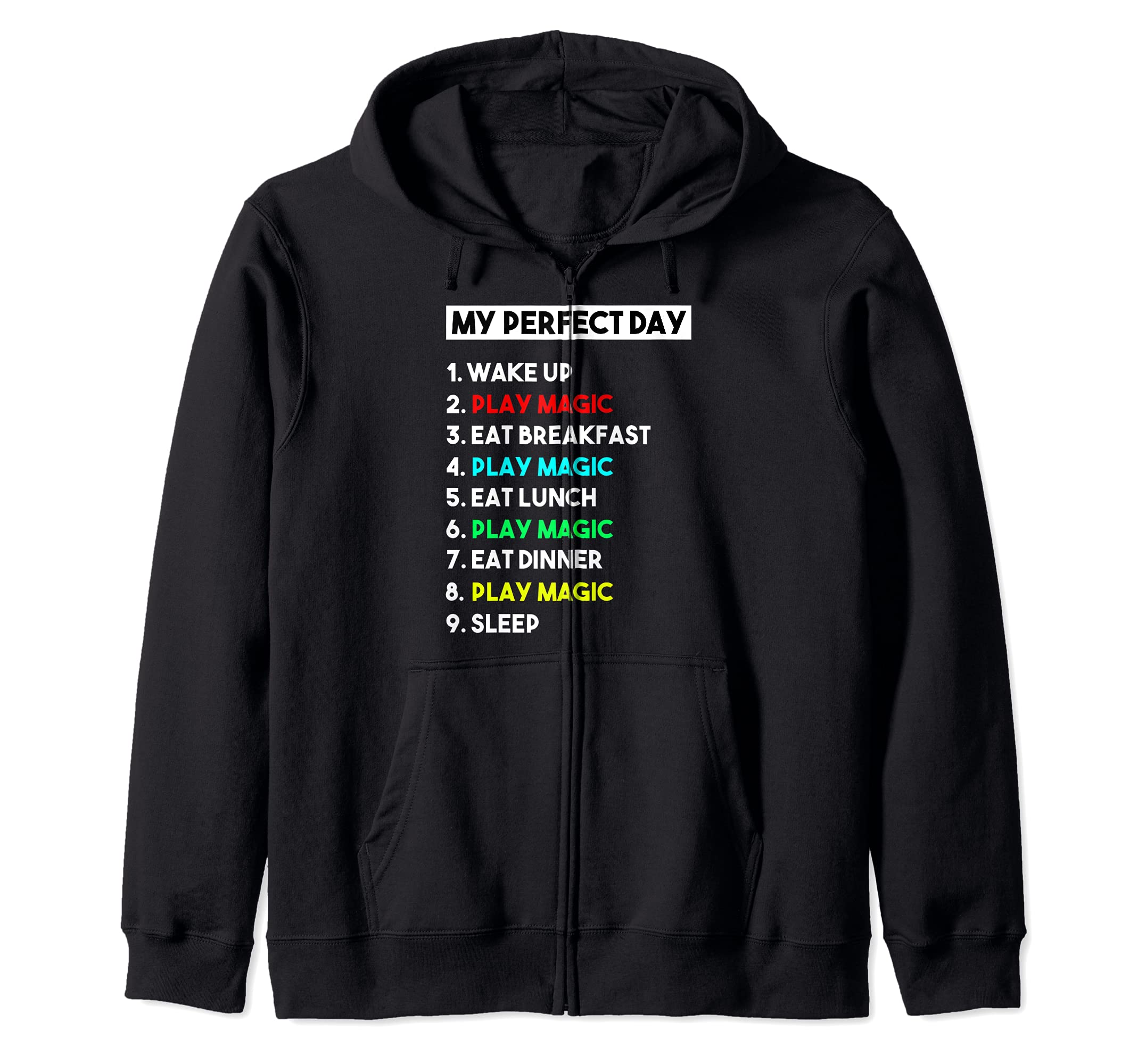 My Perfect Day Play Magic for Magic Zip Hoodie