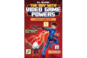 The Boy with Video Game Powers: Book 5: Game Over