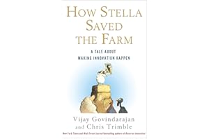 How Stella Saved the Farm: A Tale About Making Innovation Happen