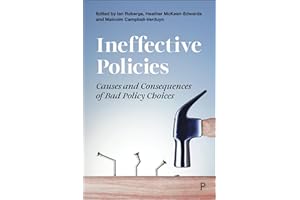 Ineffective Policies: Causes and Consequences of Bad Policy Choices