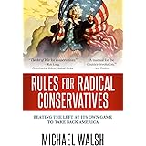 Rules for Radical Conservatives: Beating the Left at Its Own Game to Take Back America