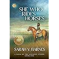 She Who Rides Horses: A Saga of the Ancient Steppe, Book One