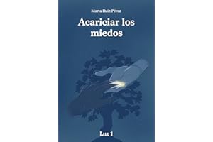 Acariciar los miedos (Luz n? 1) (Spanish Edition)