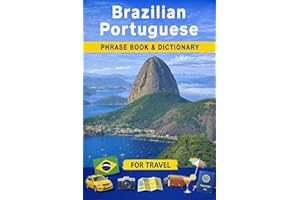Brazilian Portuguese Phrase Book & Dictionary: 2000+ Travel Words and Phrases in Brazilian Portuguese with Easy Pronunciation