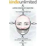 mRNA COVID-19 Vaccine The Human GM Frontier: SAFETY/EFFICIENCY/FUTURE APPLICATIONS/CRISPR