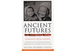 Ancient Futures: Learning From Ladakh