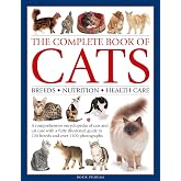 Complete Book of Cats: A Comprehensive Encyclopedia of Cats with a Fully Illustrated Guide to Breeds and Over 1500 Photographs