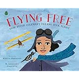 Flying Free: How Bessie Coleman's Dreams Took Flight (A Sweet Blackberry Book)