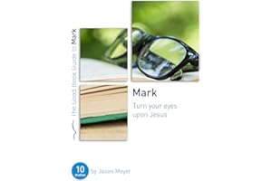 Mark: Turn Your Eyes Upon Jesus: Ten Studies for Small Groups or Individuals (Bible studies which explore Jesus in the Gospel of Mark)