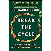 Break the Cycle: A Guide to Healing Intergenerational Trauma