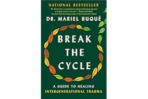 Break the Cycle: A Guide to Healing Intergenerational Trauma