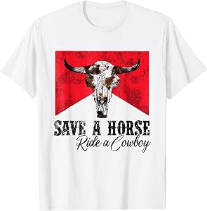 Save A Horse Ride A Cowboy Western Country Rodeo Bull Skull T-Shirt
