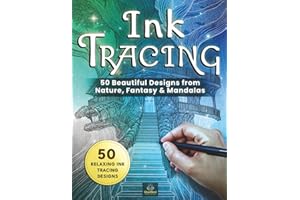Ink Tracing Coloring Book for Adults: 50 Relaxing Reverse Coloring Designs from Nature, Fantasy & Mandalas for Mindful Focus 