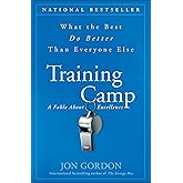 Training Camp: What the Best Do Better Than Everyone Else (Jon Gordon)