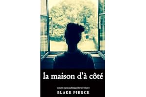 La maison d’à côté (Un mystère suspense psychologique Chloé Fine – Volume 1) (French Edition)