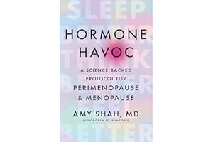 Hormone Havoc: A Science-Backed Protocol for Perimenopause and Menopause: Sleep Better. Think Better. Feel Better.