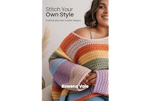 Stitch Your Own Style: Creative Plus-Size Crochet Designs