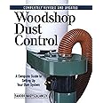 Woodshop Dust Control: A Complete Guide to Setting Up Your Own System