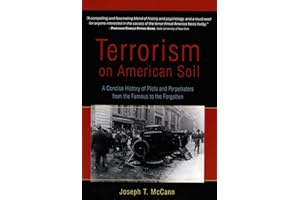 Terrorism on American Soil: Pricecise History of Plots and Perpetrators from the Famous to the Forgotten