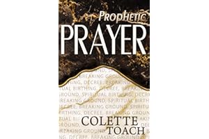 Prophetic Prayer: Breaking Ground, Spiritual Birthing, and Decree