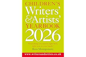Children's Writers' and Artists' Yearbook 2026: The best advice on writing and publishing for children