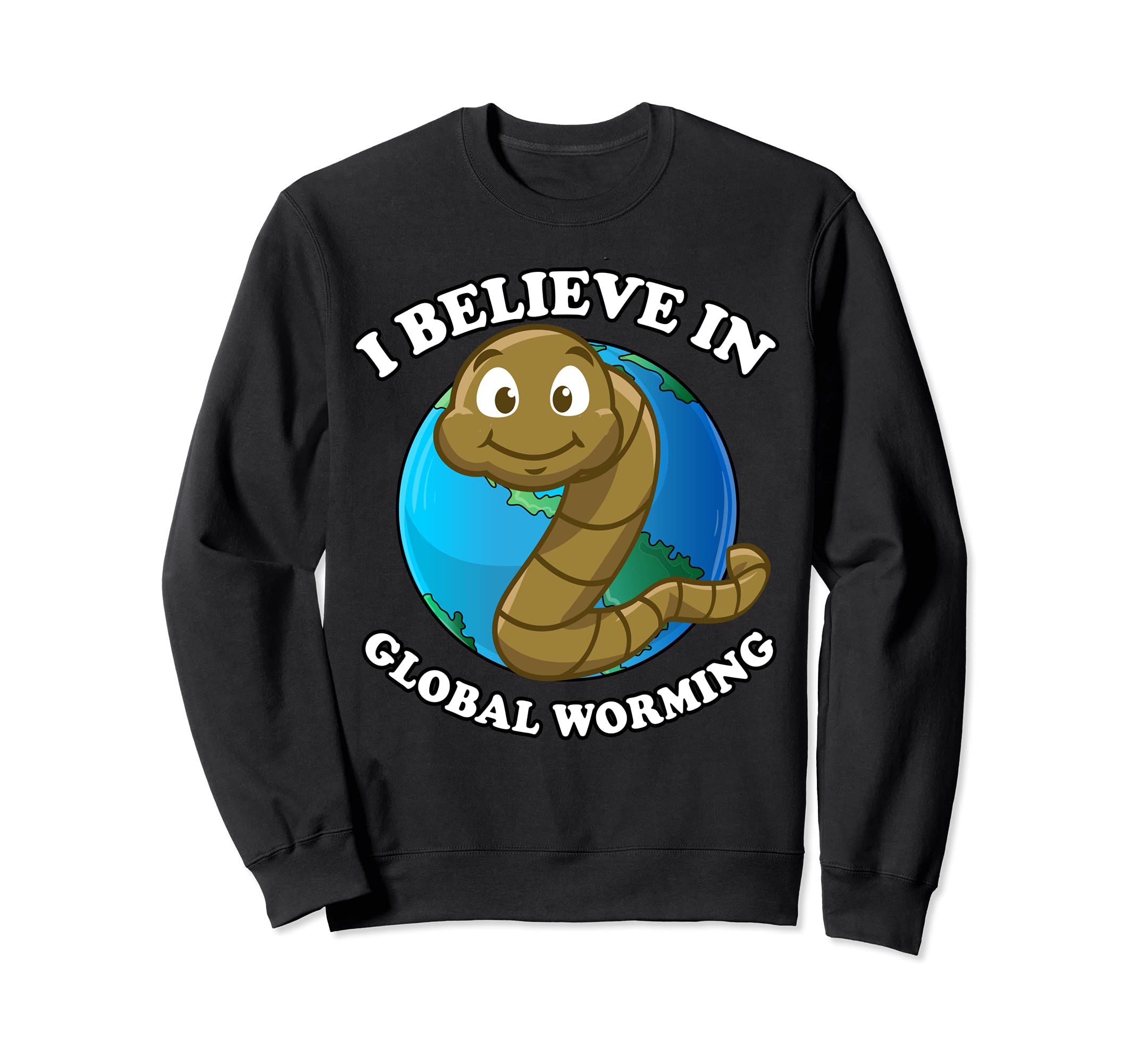 I Believe in Global Worming Composting Worm Farmer Gardener Sweatshirt