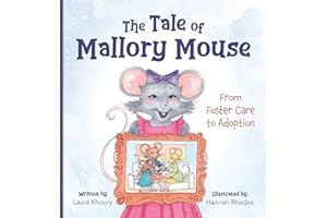 The Tale of Mallory Mouse: From Foster Care to Adoption