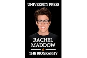 Rachel Maddow: The Biography of Rachel Maddow