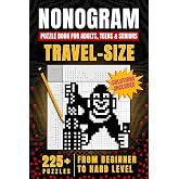 Nonogram Puzzle Book (Travel-Size): Portable Nonogram Book You Can Take Anywhere &mdash; From Beginner to Hard Level With 225+ Creative Picture Logic ... Brain and Boost Logic Skills for Adults, Teen