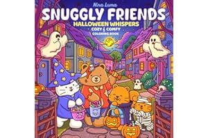 Snuggly Friends - Halloween Whispers: Halloween & Autumn Cozy & Comfy Coloring Book for Adults & Teens - Adorable Animals, Hy